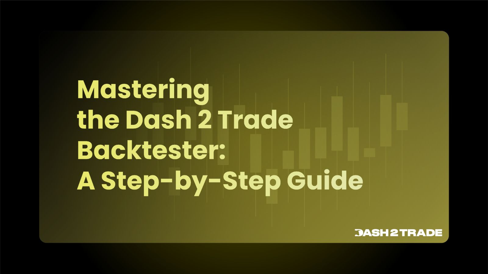 Mastering the Dash 2 Trade Backtester: A Step-by-Step Guide (Beta ...
